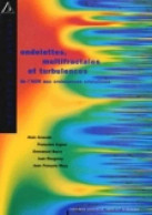 Ondelettes, Multifractales Et Turbulences De L'ADN Aux Croissances Cristallines - Wissenschaft