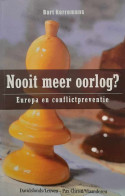 Nooit Meer Oorlog? Europa En Conflictpreventie - Oorlog 1939-45