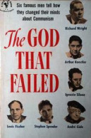 The God That Failed. Six Famous Men Tell How They Changed Their Mind About Communism. - Other & Unclassified