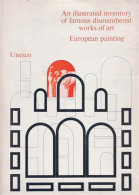 AN ILLUSTRATED INVENTORY OF FAMOUS DISMEMBERED WORKS OF ART. EUROPEAN PAINTING. With A Section On Dismembered Tombs In - Kunst