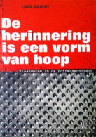 De Herinnering Is Een Vorm Van Hoop. Vlaanderen In De Postmoderniteit - Altri & Non Classificati