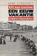 Een Eeuw Vakantie: 100 Jaar Toerisme In West-Vlaanderen - Other & Unclassified