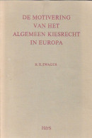 De Motivering Van Het Algemeen Kiesrecht In Europa. Een Historische Studie  - Politique