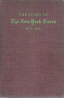 The Story Of The New York Times 1851-1951 - Sonstige & Ohne Zuordnung
