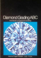 Diamond Grading ABC. Handbook For Diamond Grading. Quality, Evaluation Of Colour, Clarity, Cut And Weight With 450 Ill - Other & Unclassified