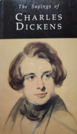 The Sayings Of Charles Dickens - Literatur