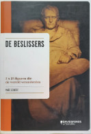 De Beslissers. 2 X 25 Figuren Die De Wereld Veranderden - Other & Unclassified