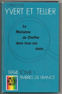 Catalogue YVERT Et TELLIER, Timbres De France + Etude Sur La Marianne De Cheffer, 1994, 312 Pages, Cartonné. - Frankrijk