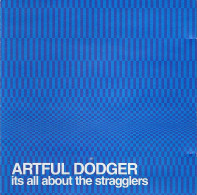 Artful Dodger - Its All About The Stragglers. CD - Disco & Pop