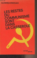 Les Restes Du Communisme Sont Dans La Casserole - Drakulic Slavenka - 1992 - Politique