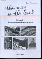 Was Man So Alles Lernt - Südtiroler Rückhalt Für Die Moderne Welt. - W.Petschauer Peter - 2022 - Altri & Non Classificati