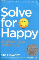 Solve For Happy - Engineer Your Path To Joy. - Gawdat Mo - 2019 - Sprachwissenschaften