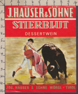 128865/ Etiquette De Boisson J. HAUSER & SÖHNE, *STIERBLUT*, Dessertwein - Publicités