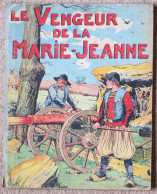 Livre Illustré LE VENGEUR DE LA MARIE-JEANNE  Histoire De La Vendée à Lafin Du XVIII° Siècle - Contes