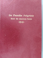 De Familie Pelgrims Door De Eeuwen Heen - Histoire