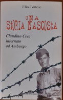 "Una Storia Nascosta. Claudino Crea Internato Ad Amburgo" Di Elio Cortese - Geschichte, Biographie, Philosophie