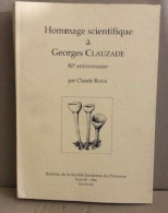 Hommage Scientifique à Georges Clauzade / 80° Anniversaire - Garden