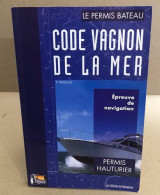 Code Vagnon De La Mer: Tome 2 Permis Hauturier Epreuve De Navigation Du Permis Hauturier - Barche