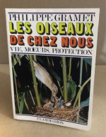 Les Oiseaux De Chez Nous / Vie Moeurs Protection - Nature