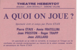 Billet D'ntrée Au Théâtre Hebertot Pour La Pièce " Aquoi On Joue ? " - Biglietti D'ingresso