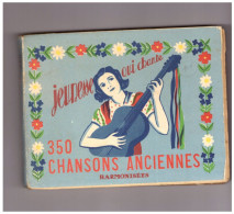 JEUNESSE QUI CHANTE  350 CHANSONS ANCIENNES  HARMONISEES   EDITIONS SUSSE PARIS -LES EDITIONS OUVRIERES 240 PAGES - Musique