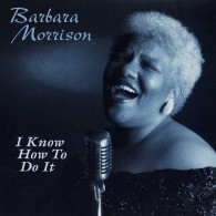 Barbara Morrison - I Know How To Do It. CD - Jazz