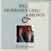 Bill Morrissey & Greg Brown - Friend Of Mine. CD - Country Y Folk