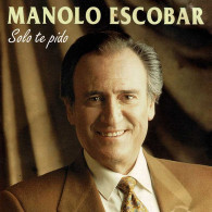 Manolo Escobar - Solo Te Pido. CD - Otros - Canción Española