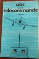 1970- Abc De La Télécommande - F. Plessier - Techique & Vulgarisation - Paris - Avión