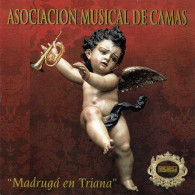 Asociación Musical De Camas - Madrugá En Triana. Marchas Procesionales. CD - Autres & Non Classés