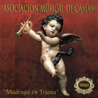 Asociación Musical De Camas - Madrugá En Triana. Marchas Procesionales. CD - Otros & Sin Clasificación