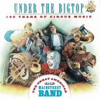 The Great American Main Street Band - Under The Big Top (100 Years Of Circus Music). CD - Andere & Zonder Classificatie