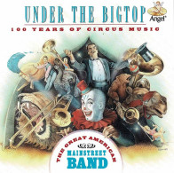 The Great American Main Street Band - Under The Big Top (100 Years Of Circus Music). CD - Altri & Non Classificati