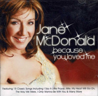 Jane McDonald - Because You Loved Me. CD - Other & Unclassified