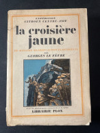 La Croisiere Jaune (Iiie Mission Haardt - Audoin-Dubreuil) -1933 - Georges Le Fèvre - Históricos