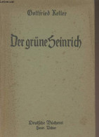 Der Grüne Heinrich (Jungendiylle) - "Deutsche Bücherei" - Keller Gottfried - 1942 - Altri & Non Classificati