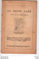 LE PETIT CAFE . Comédie En Trois Actes De TRISTAN BERNARD . Livret Texte Complet Avec Distribution Théatre . - Non Classés