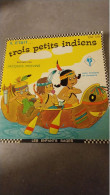 LIVRE DISQUE 45 TOURS IL ETAIT  TROIS PETITS INDIENS - Bambini