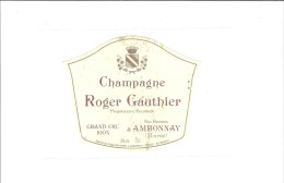 ETIQUETTE  CHAMPAGNE  ROGER GAUTHIER A AMBONNAY              ////      A   SAISIR //// - Champagne