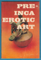 E-3202 * Photo Book 10x14.7 Cm " PRE-INCA EROTIC ART " Librerias ABC, 1978 - Beaux-Arts