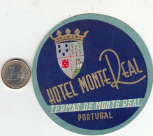 ETIQUETA - STICKER - LUGGAGE LABEL PORTUGAL  HOTEL MONTE REAL EN TERMAS DE MONTE REAL - Etiquettes D'hotels