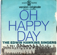 DISQUE VINYL 45 T DU GROUPE DE GOSPEL THE EDWIN HAWKINS SINGERS - OH HAPPY DAY - Chants Gospels Et Religieux