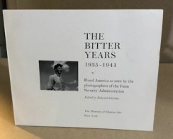 The Bitter Years 1935-1941 / Rural America As Seen By The Photographers Of The Farm Security Administration - Autres & Non Classés