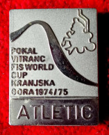 POKAL VITRANC+FIS WORLD CUP+KRANJSKA GORA 1974/75 ATLETIC+ BADGE+RARE+VINTAGE+SKI+SKIING - Sport Invernali