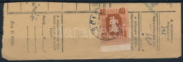 1946 Forint-fillér ívszéli 40f Eltolódott értékszámokkal Szállítólevél Darabon - Otros & Sin Clasificación
