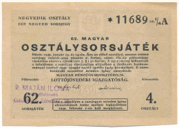 1949. "62. Magyar Osztálysorsjáték" Negyedik Osztály 1/4 Sorsjegye, Bélyegzéssel, Vízjeles Papíron T:AU,XF Kis Szakadás, - Sin Clasificación