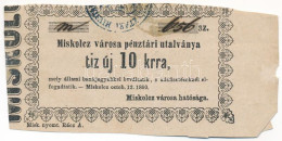 Miskolc 1860. 10kr "Miskolcz Városa Pénztári Utalványa", "m 656" T:F Kis Anyaghiány, Egyik Oldalán Apró Ragasztó, Folt A - Sin Clasificación