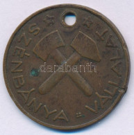 ~1940-1950. "Dorogi Bányász Zseton" Bronz Zseton "SZÉNBÁNYA VÁLLALAT / ELLÁTÁSRA JOGOSULT" (32mm) T:XF Ph., Kis Patina - Non Classificati