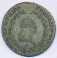 Ausztria 1803A 20kr Ag "I. Ferenc" T:F Patina  Austria 1803A 20 Kreuzer Ag "Franz I" C:F Patina  Krause KM#2139 - Unclassified