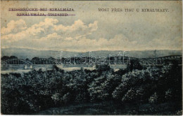 T2/T3 1923 Királyháza, Koroleve; Most Pres Tisu / Tisza Híd. Josef Vodicka Kiadása / Teissbrücke / Bridge (EK) - Non Classés